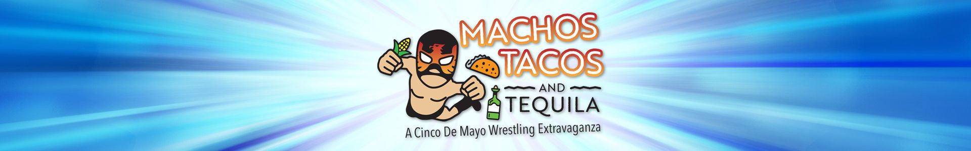 Machos, Tacos and Tequila