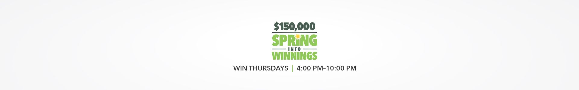 $150,000 Spring Into Winnings