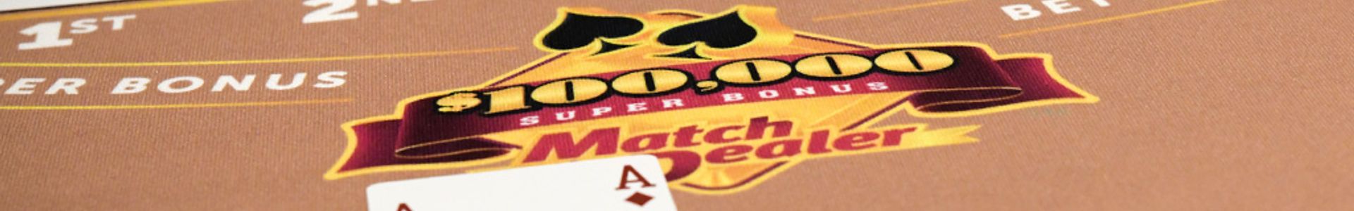 $100,000 Super Bonus Match the Dealer