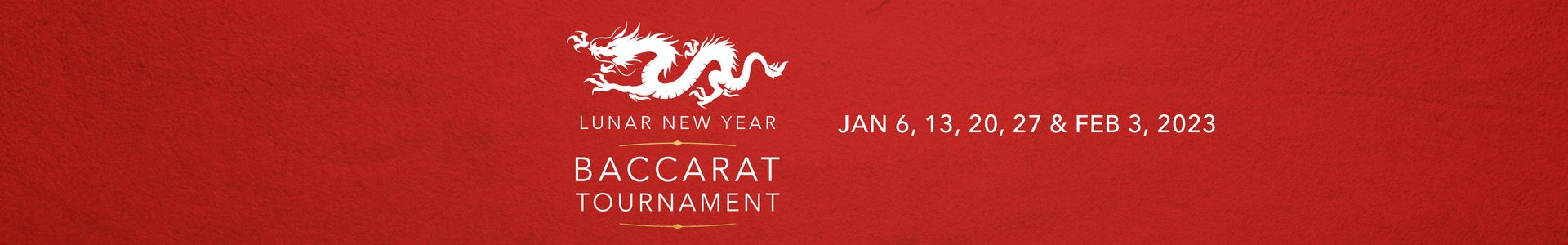 Lunar New Year Baccarat Tournament
