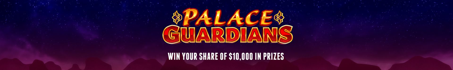 Palace Guardians $10,000