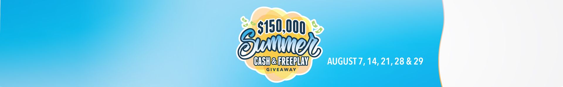 $150,000 Summer Cash and FREEPLAY Giveaway