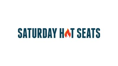 Saturday Hot Seats – September